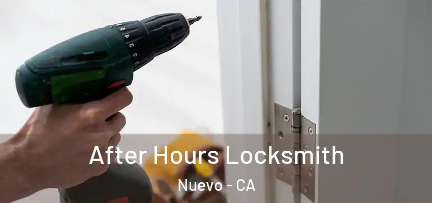 After Hours Locksmith Nuevo - CA