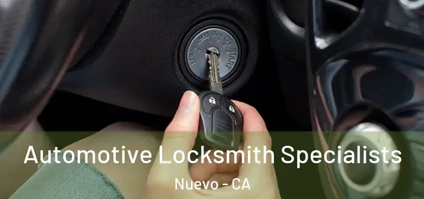 Automotive Locksmith Specialists Nuevo - CA