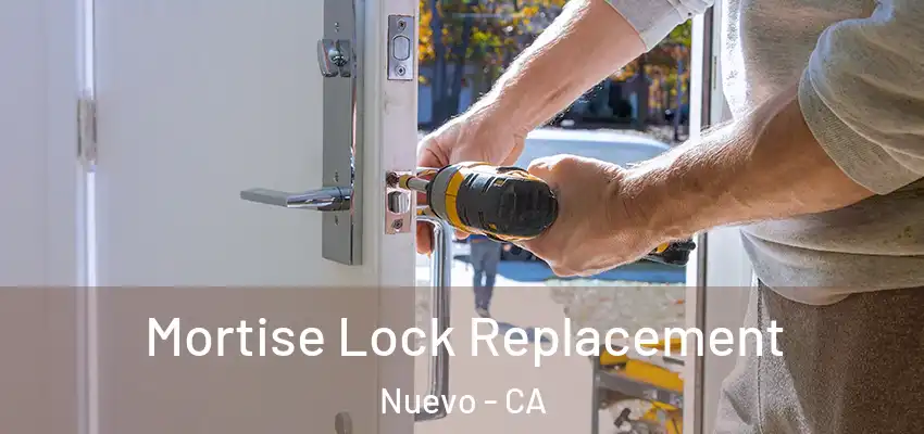 Mortise Lock Replacement Nuevo - CA