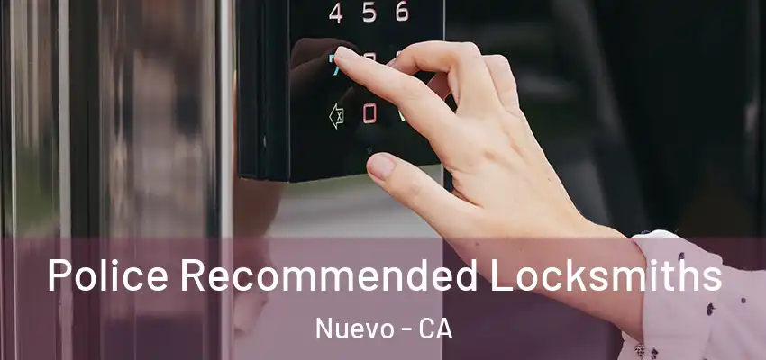 Police Recommended Locksmiths Nuevo - CA
