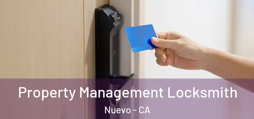 Property Management Locksmith Nuevo - CA