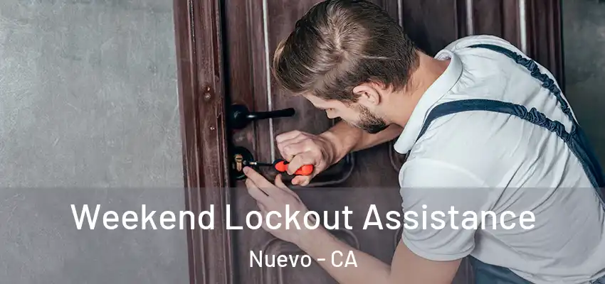  Weekend Lockout Assistance Nuevo - CA